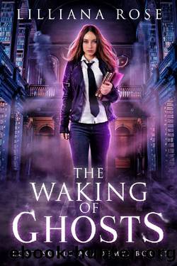The Waking of Ghosts (Lost Souls Academy Book 1) by Lilliana Rose