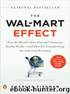 The Wal-Mart Effect: How the world's most powerful company really works-- and how it's transforming the American economy by Charles Fishman