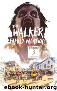 The Walker Family Vacation (Episode 3) by McRory Shane
