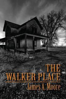 The Walker Place: A Short Story by James A. Moore