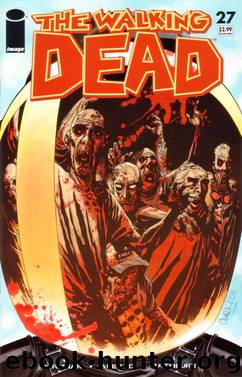 The Walking Dead #27 by Kirkman Adlard Rathburn