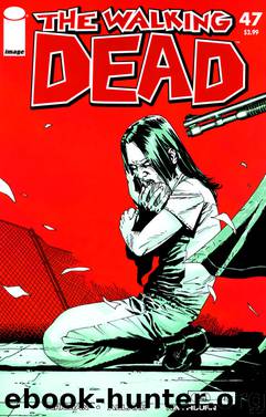 The Walking Dead #47 by Kirkman Adlard Rathburn