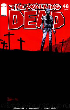 The Walking Dead #48 by Kirkman Adlard Rathburn