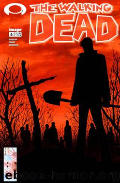 The Walking Dead #6 by Kirkman Moore Rathburn