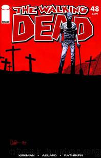 The Walking Dead - 48 by Robert Kirkman