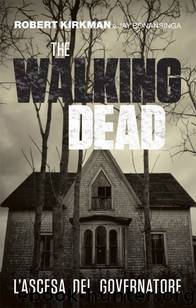 The Walking Dead - L'ascesa del Governatore (Italian Edition) by Bonansinga Jay & Kirkman Robert