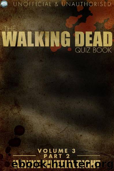 The Walking Dead Quiz Book - Volume 3 Part 2 by Wayne Wheelwright
