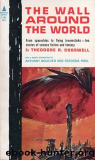 The Wall Around the World by Theodore R. Cogswell