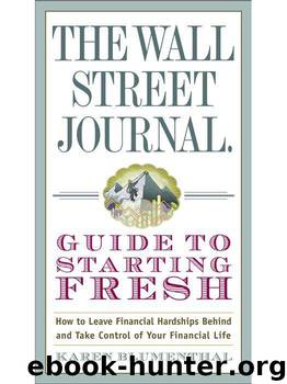 The Wall Street Journal Guide to Starting Fresh: How to Leave Financial Hardships Behind and Take Control of Your Financial Life by Karen Blumenthal
