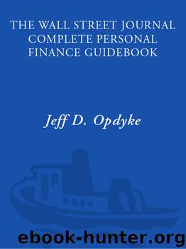 The Wall Street Journal. Complete Personal Finance Guidebook by Jeff D. Opdyke