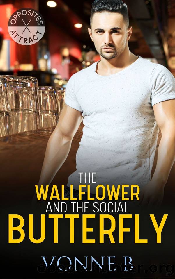 The Wallflower and The Social Butterfly : A BBW, Best Friends to Lover Steamy Romance (Opposites Attract) by B Vonne