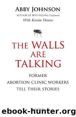 The Walls Are Talking by Abby Johnson