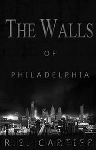 The Walls of Philadelphia by Cartier R.S