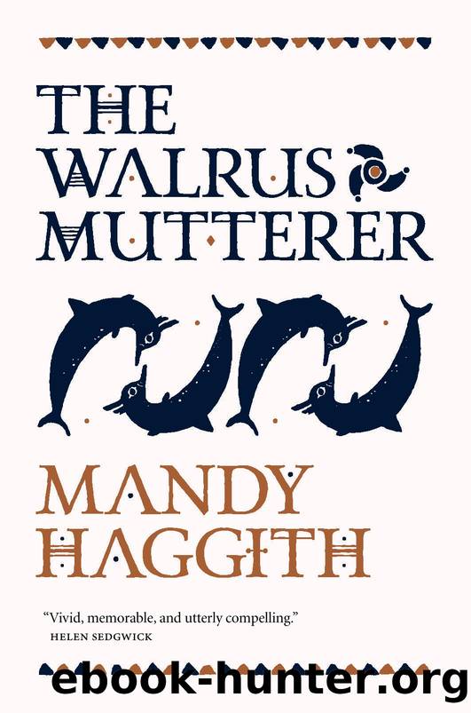 The Walrus Mutterer by Mandy Haggith
