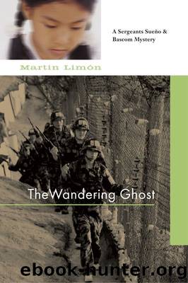 The Wandering Ghost (A Sergeants SueÃ±o and Bascom Novel) by Martin Limon