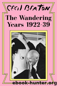 The Wandering Years (1922-39) by Cecil Beaton