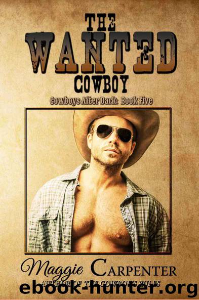 The Wanted Cowboy (Cowboys After Dark Book 5) by Maggie Carpenter