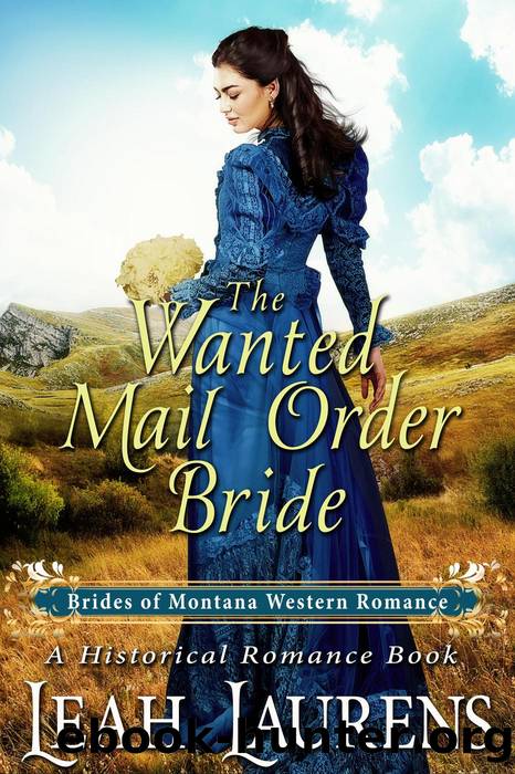 The Wanted Mail Order Bride (#10, Brides of Montana Western Romance) (A Historical Romance Book) by Leah Laurens
