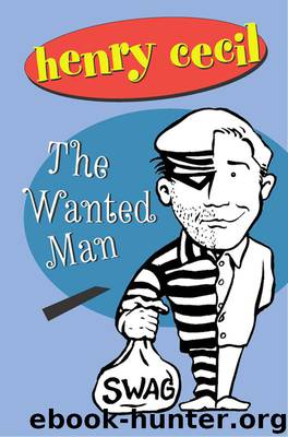 The Wanted Man by Henry Cecil