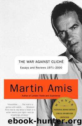 The War Against Cliche: Essays and Reviews 1971-2000 (Vintage International) by Martin Amis