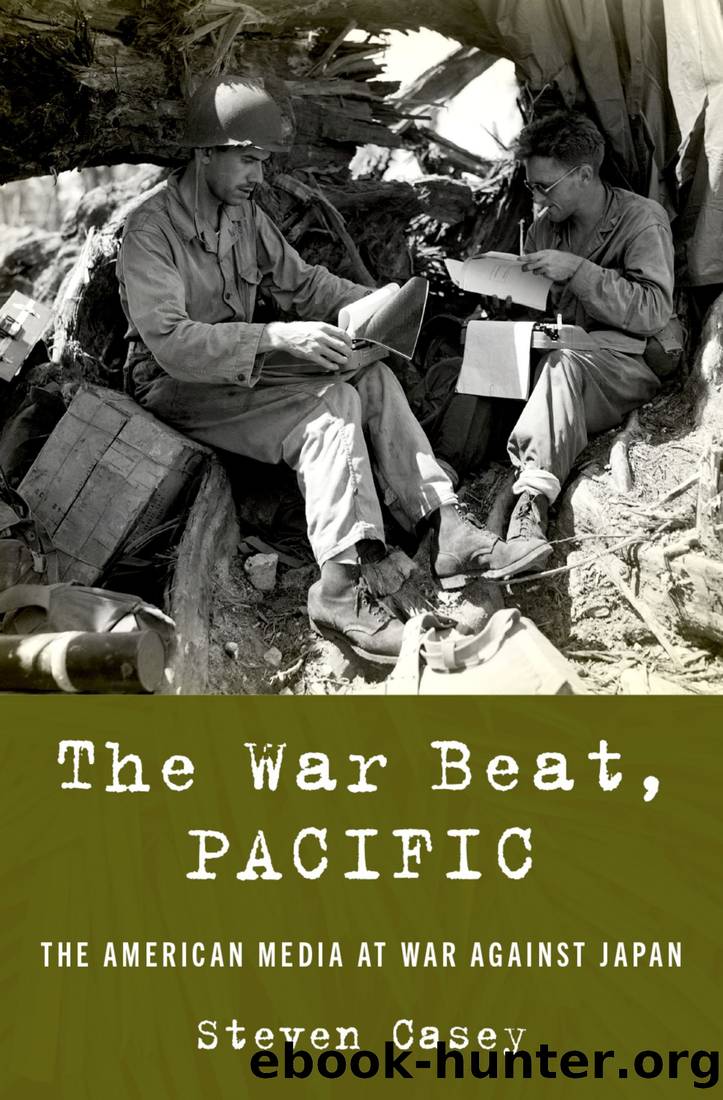 The War Beat, Pacific: The American Media at War Against Japan by Steven Casey