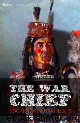 The War Chief by Edgar Rice Burroughs
