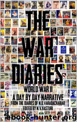 The War Diaries: A day by day narrative of World War II by Kasturi N.V. & Varadachariar N.D
