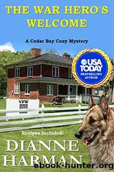 The War Hero's Welcome: A Cedar Bay Cozy Mystery by Dianne Harman
