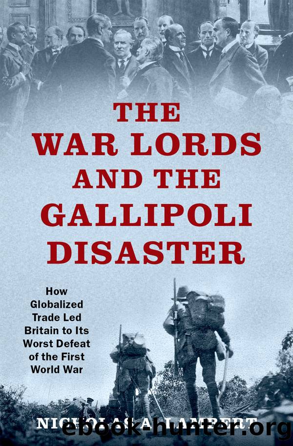 The War Lords and the Gallipoli Disaster by Nicholas A. Lambert