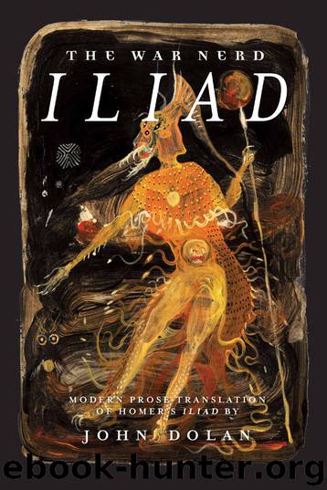 The War Nerd Iliad by John Dolan