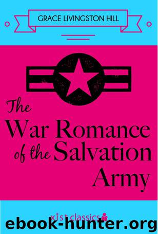 The War Romance of the Salvation Army by Grace Livingston Hill