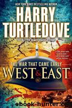 The War That Came Early: West and East by Harry Turtledove