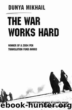 The War Works Hard by Dunya Mikhail