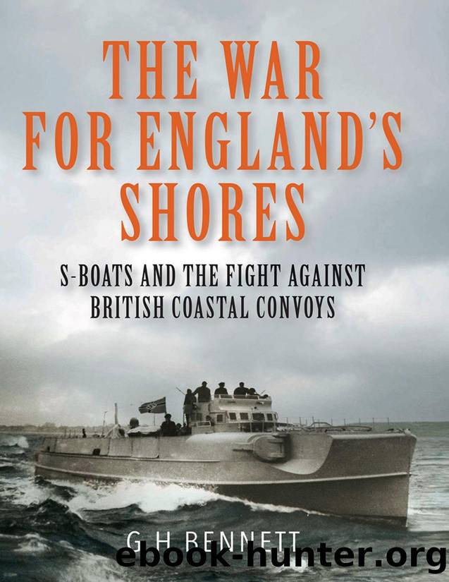 The War for Englandâs Shores: S-Boats and the Fight Against British Coastal Convoys by G. H. Bennett