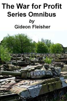 The War for Profit Series Omnibus by Gideon Fleisher