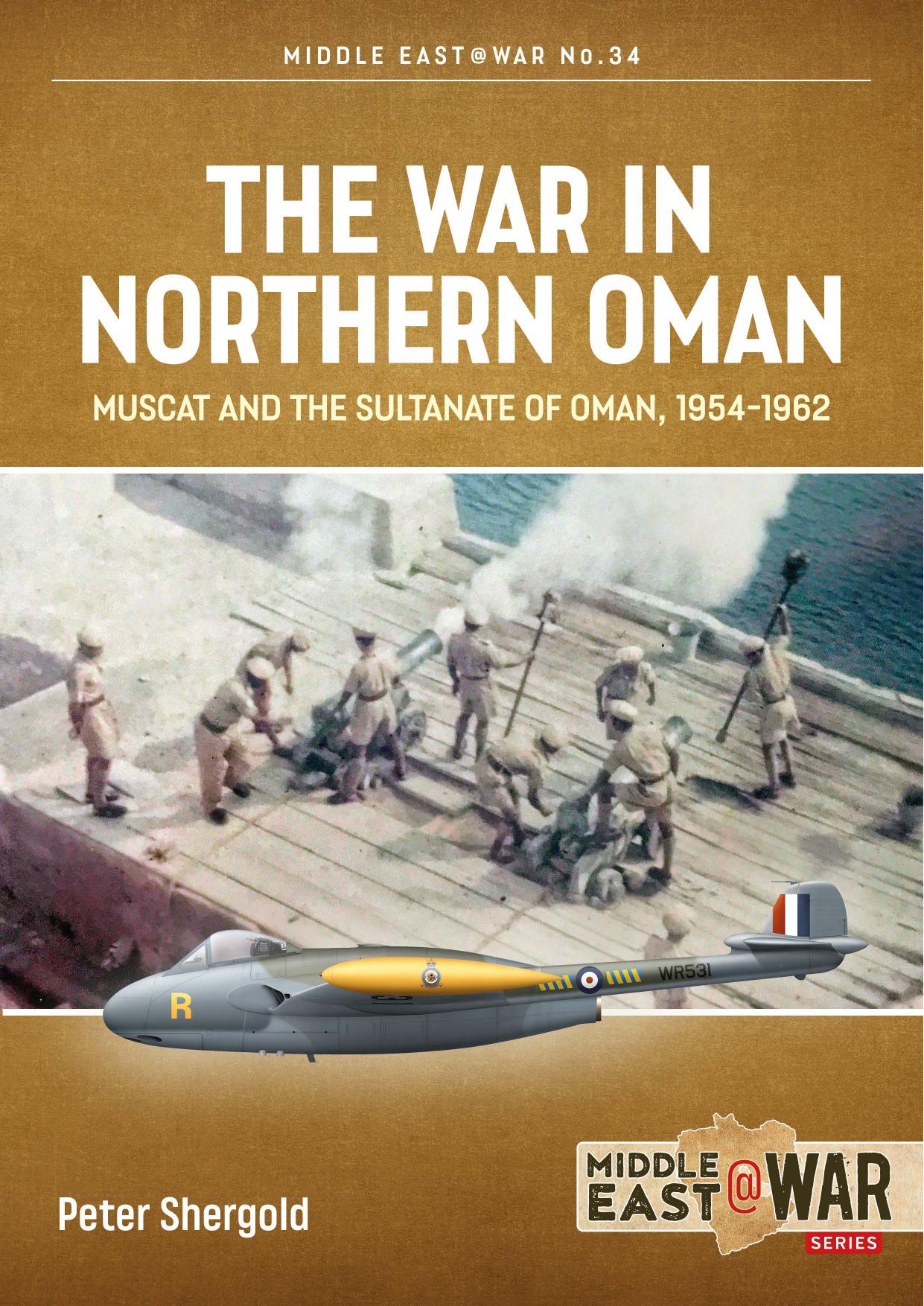 The War in Northern Oman: Muscat and the Sultanate of Oman, 1954-1962 by Peter Shergold