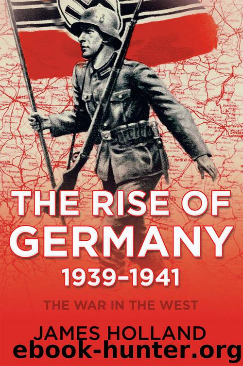 The War in the West, Volume 1 by James Holland