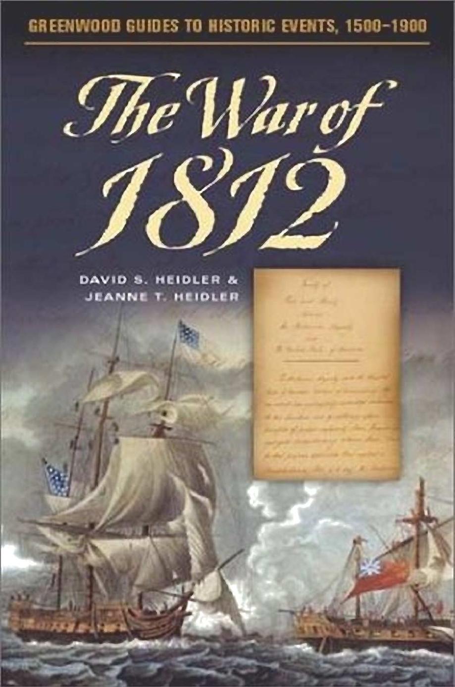 The War of 1812 by David S. Heidler Jeanne T. Heidler