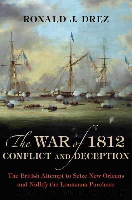The War of 1812, Conflict and Deception by Ronald J. Drez