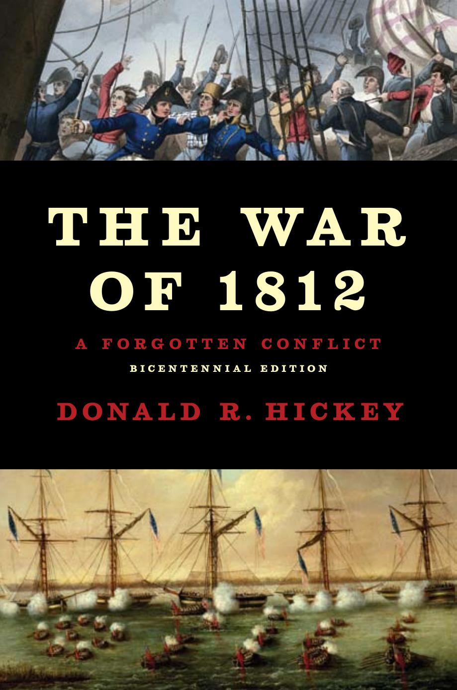 The War of 1812: A Forgotten Conflict: Bicentennial Edition by Donald R. Hickey