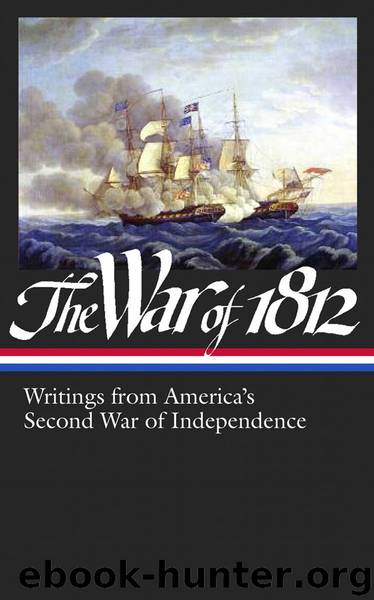 The War of 1812: Writings from America's Second War of Independence: (Library of America #232) by Various