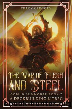 The War of Flesh and Steel: A Deckbuilding LitRPG by Tracy Gregory