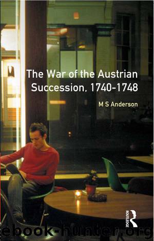 The War of the Austrian Succession, 1740–1748 by M. S. Anderson