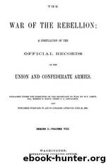 The War of the Rebellion: a Compilation of the Official Records of the Union and Confederate Armies - Series I, Volume 40, Part 1 (Reports) by United States War Department