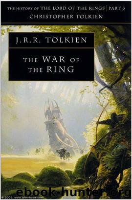 The War of the Ring by J.R.R. Tolkien Christopher Tol