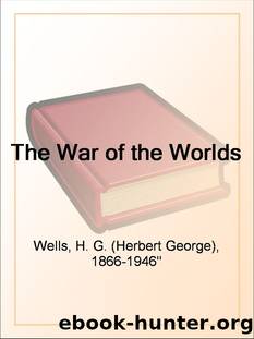 The War of the Worlds by Wells H. G. (Herbert George) 1866-1946