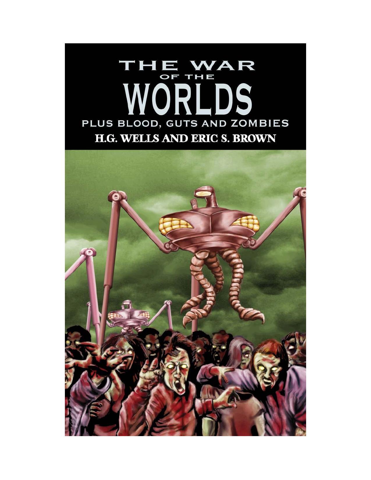 The War of the Worlds: H.G. Wells's Classic Plus Blood, Guts and Zombies by APF