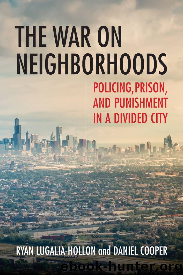 The War on Neighborhoods by Ryan Lugalia-Hollon & Daniel Cooper