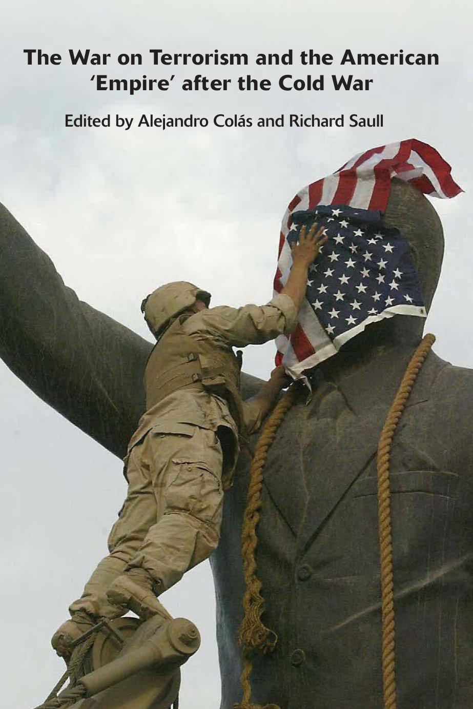 The War on Terrorism and the American 'Empire' after the Cold War by Alejandro Colas Richard Saull