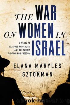 The War on Women in Israel by Elana Maryles Sztokman